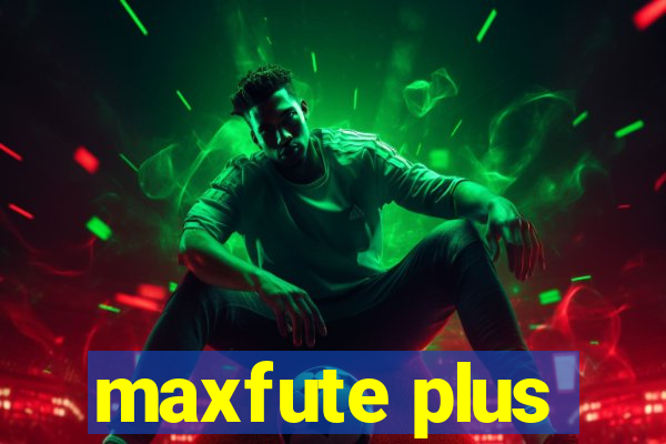 maxfute plus